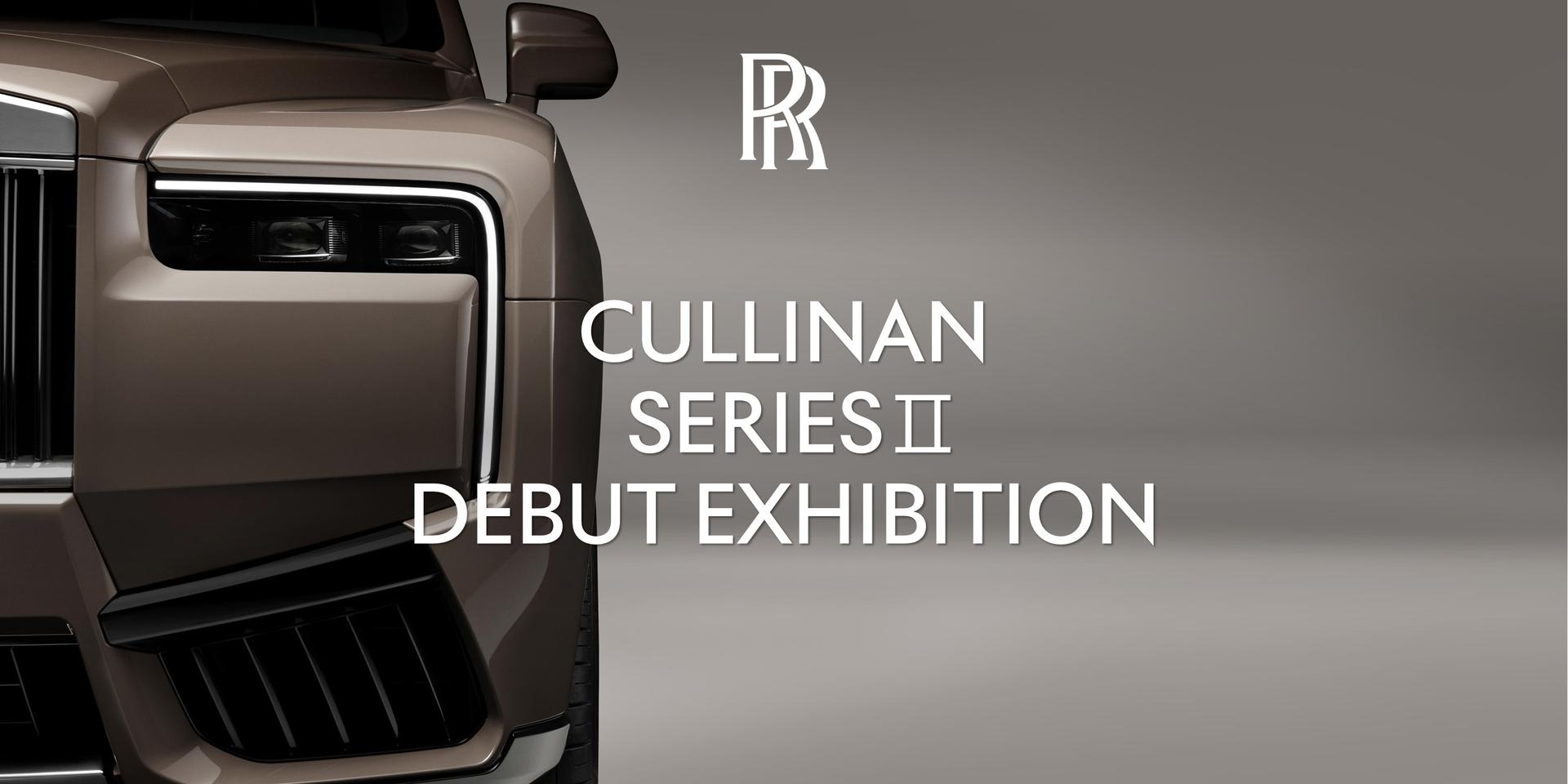 【ロールス・ロイス・モーター・カーズ大阪】<br>CULLINAN SERIESⅡ DEBUT EXHIBITION